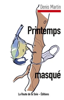 Printemps masqué - bloc-notes d'un confiné