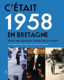 C'était 1958 en Bretagne - pour une histoire locale de la France