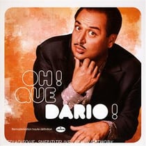 Oh Que Dario !