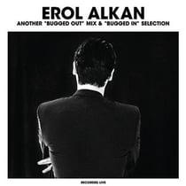 Erol Alkan: another "Bugged out" mix & "Bugged in" selection