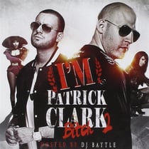 I'm patrick clarck bitch 2
