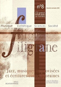 Revue filigrane n08 - jazz, musiques improvisees et ecritures contemporaines