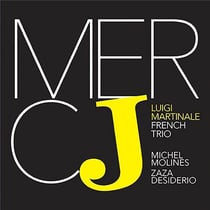 Mercj - Luigi Martinale French Trio