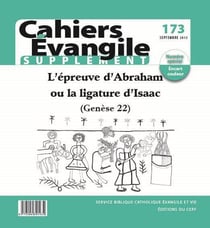 Cahiers Evangile supplément - numéro 173 L'épreuve d'Abraham ou la ligature d'Isaac (Genèse 22)