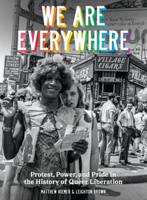 We are everywhere a visual guide to the history of queer liberation
