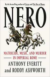 Nero : matricide, music, and murder in imperial rome
