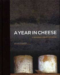 A year in cheese - a seasonal cheese cookbook