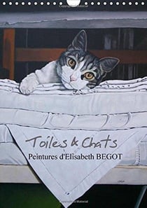 Toiles & chats - peintures d'Elisabeth Bégot (Calendrier mural calendrier perpétuel DIN A4 vertical)