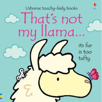 THAT'S NOT MY LLAMA - IT'S FUR IS TOO FLUFFY