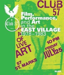 Club 57 film, performance, and art in the east village, 1978-1983