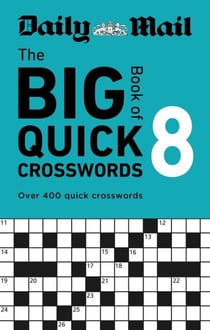 DAILY MAIL BIG BOOK OF QUICK CROSSWORDS VOLUME 8 - A COMPILATION OF 400 PUZZLES