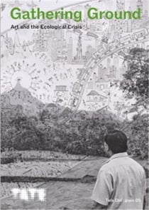 Gathering ground art and the ecological crisis /anglais
