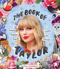 THE BOOK OF TAYLOR - 50 REASONS TAYLOR SWIFT RULES THE WORLD