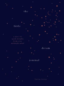 The little dream journal : A space to spark insights from your midnight mind