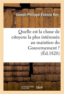 Quelle est la classe de citoyens la plus interessee au maintien du gouvernement ?