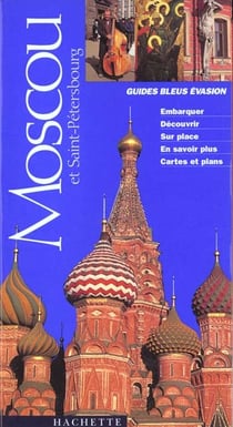 Guides bleus evasion - moscou et saint petersbourg