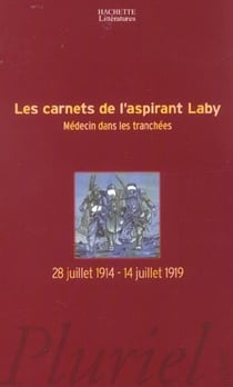 Les carnets de l'aspirant laby, medecin dans les tranchees - 28 juillet 1914 - 14 juillet 1919