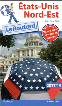Guide du routard - etats-unis nord-est (édition 2017/2018)