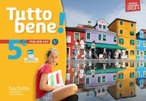 TUTTO BENE! : italien - cycle 4 / 5ème LV2 - livre de l'élève (édition 2016)