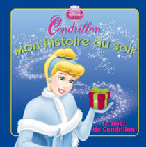 Mon histoire du soir : le Noël de Cendrillon