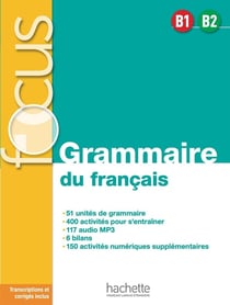 Focus - grammaire du français - B1 / B2