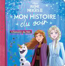 Mon histoire du soir : La Reine des Neiges 2 : l'histoire du film