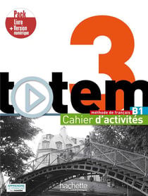 Totem 3 : FLE - cahier d'activités - B1