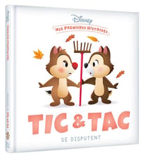 DISNEY - Mes Premières Histoires - Tic et Tac se disputent