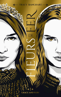 Grace and fury Tome 1 : fleurs de fer