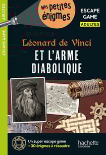 Escape game adulte - Léornard de Vinci et l'arme diabolique