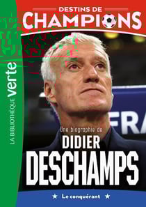 Destins de champions Tome 20 : Didier Deschamps