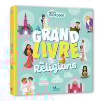 Dis pourquoi ? : Le grand livre des religions