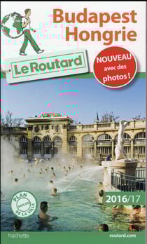 Guide du routard - budapest - hongrie (édition 2016/2017)