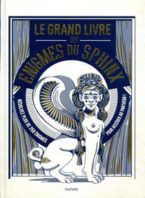 Le grand livre des enigmes du sphinx