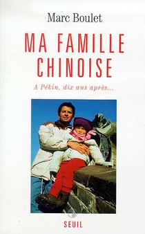 Ma famille chinoise. a pekin, dix ans apres...