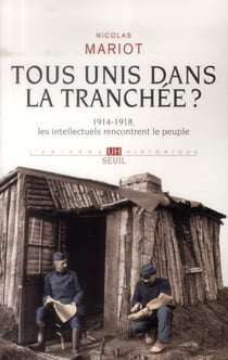 Tous unis dans la tranchée? 1914-1918, les intellectuels à la rencontre du peuple