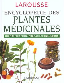 Encyclopedie des plantes medicinales - identification preparations soins