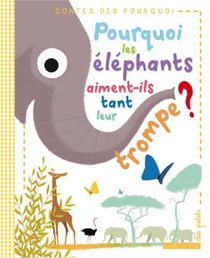 Pourquoi les éléphants ont-ils une trompe ?