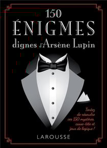 150 énigmes dignes d'arsène lupin