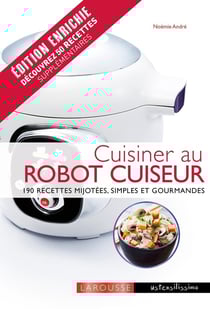Cuisiner au robot cuiseur - 190 recettes mijotées, simples et gourmandes