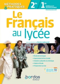Le français au lycée - méthodes et pratiques - 2de - 1re - programme 2019