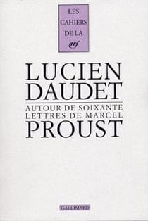 Les cahiers de la NRF : autour de soixante lettres de Marcel Proust