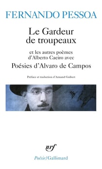 Le gardeur de troupeaux et les autres poèmes d'Alberto Caeiro avec poésies d'Alvaro de Campos