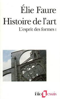 L'esprit des formes Tome 1 : histoire de l'art