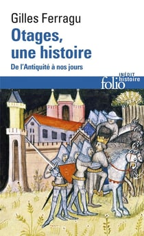 Otages, une histoire - de l'Antiquité à nos jours