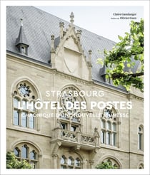 L'hôtel des Postes de Strasbourg : chronique d'une nouvelle jeunesse
