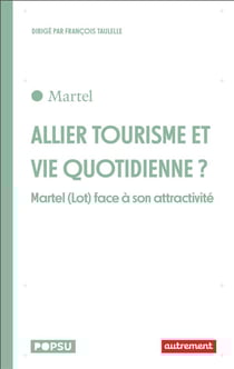 Vivre toute l'année dans une petite ville touristique : L'exemple de Martel