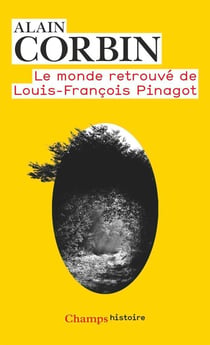 Le monde retrouve de louis-francois pinagot - sur les traces d'un inconnu (1798-1876)