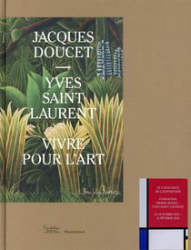 Jacques Doucet - Yves Saint Laurent, vivre pour l'art