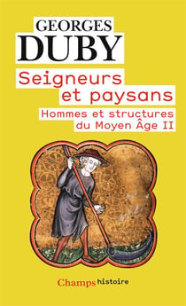 Seigneurs et paysans - hommes et structures du Moyen âge II